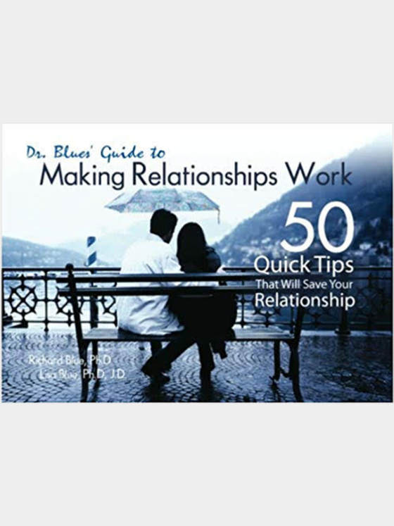 Dr. Blue’s Guide to Making Relationships Work